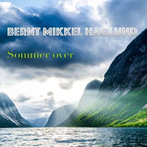 Download track Sommer Over Bernt Mikkel Haglund