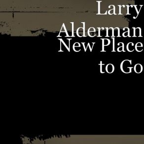 Download track Nowhere Near A Town Larry Alderman