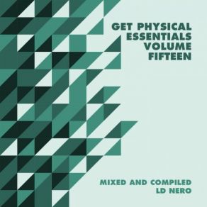 Download track Essentials, Vol. 15 (Continuous Mix) [Get Physical Music] Get Physical Music, Ld NeroL. D. Nero