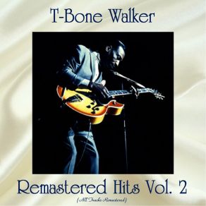 Download track I'll Understand (Remastered 2015) T - Bone Walker