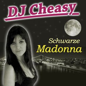 Download track Schwarze Madonna DJ Cheasy