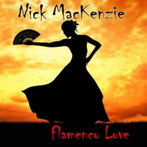 Download track Flamenco Love Nick Mackenzie