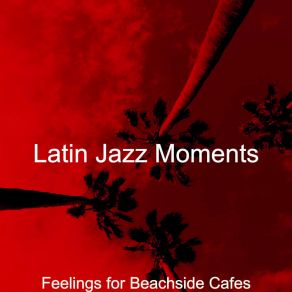 Download track Spacious Ambience For Great Restaurants Latin Jazz Moments