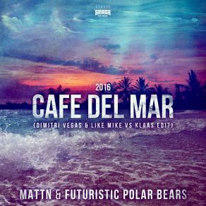 Download track Cafe Del Mar 2016 (Dimitri Vegas & Like Mike Vs Klaas Instrumental Mix) Dimitri Vegas, Futuristic Polar Bears, MattnLike Mike