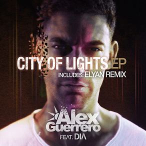 Download track City Of Lights (Extended Version) (Dia) Alex Guerrero