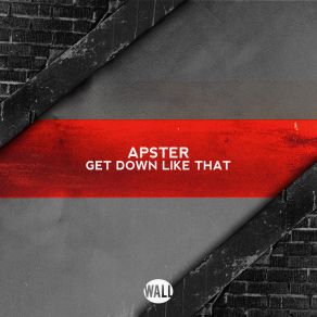 Download track Get Down Like That Original Mix Apster