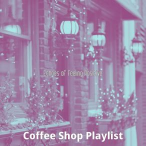 Download track Sunny Ambience For Working In Cafes Coffee Shop Playlist