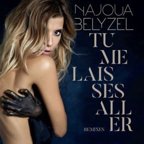 Download track Tu Me Laisses Aller (Agrume Remix) Najoua Belyzel