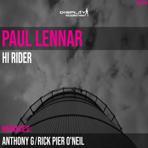 Download track Hi Rider (RPO Remix) Rick Pier O'Neil, Anthony G, Paul Lennar