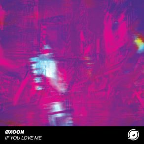 Download track If You Love Me (Radio Edit) Oxoon