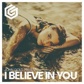 Download track I Believe In You (Extended Mix) John Gold