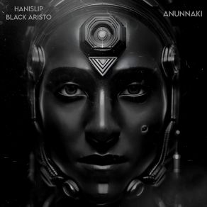 Download track Anunnaki' HanislipBlack Aristo