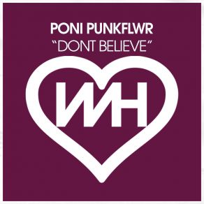 Download track Dont Believe Poni PunkFlwr