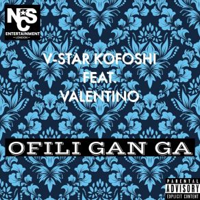 Download track Ofili Gan Ga V-Star KofoshiValentino