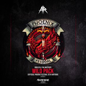 Download track Wild Pack (Official Phoenix 2019 Anthem) (Original Mix) MC Tha Watcher, Rooler