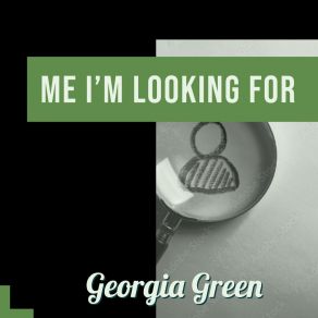 Download track It's Me I'm Looking For Georgia Green