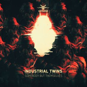 Download track Somebody But Themselves Industrial Twins