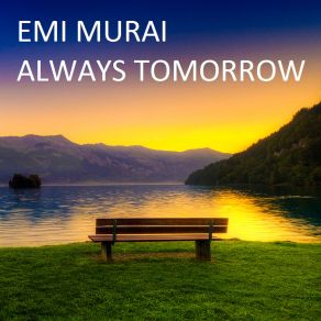 Download track Always Tomorrow (Original Mix) Emi Murai