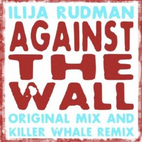 Download track Against The Wall Ilija Rudman