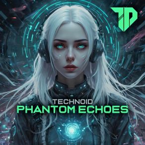 Download track Phantom Echoes Technoid