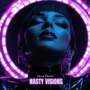 Download track Nasty Visions (Instrumental) Alexa FlorioThe Instrumental