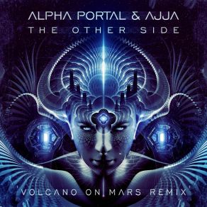 Download track The Other Side (Volcano On Mars Remix) Ajja, Alpha Portal