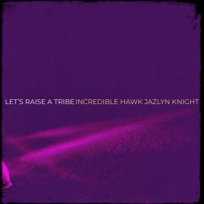 Download track Wait A While Incredible Hawk Jazlyn Knight