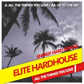 Download track Up To The Sky Elite Hardhouse