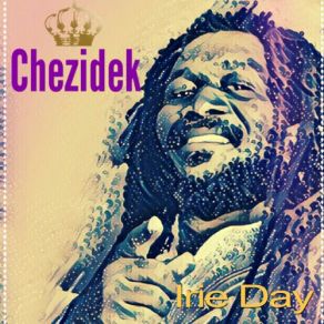 Download track Living In The Sunshine Chezidek