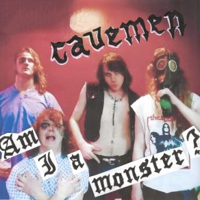 Download track Am I A Monster? Cavemen