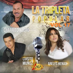 Download track Gracias Por Tu Amor El Charrito Negro, Luisito Muñoz, Arelys Henao