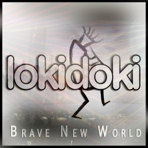 Download track Brave New World Lokidoki