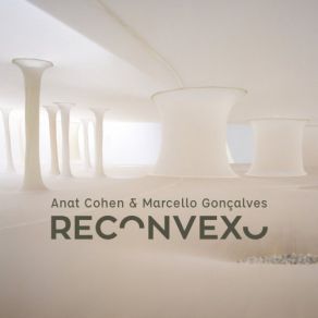 Download track Andar Com Fé Anat Cohen, Marcello Gonçalves