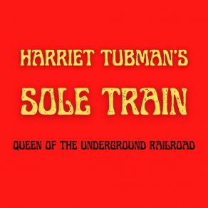 Download track Harriet Tubman's Sole Train (Without Introduction) Larry BatchlorAL Paris