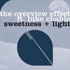 Download track Sweetness + Light Luke Chable, The Overview EffectThe Light