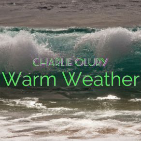 Download track Warm Weather Charlie Olury