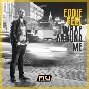 Download track Wrap Around Me Eddie Feel