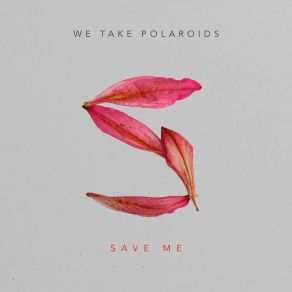 Download track Save Me We Take Polaroids