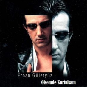 Download track Ölsemde Kurtulsam Erhan Güleryüz