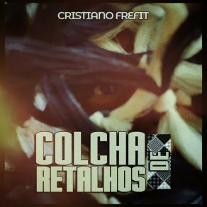 Download track Colcha De Retalhos Cristiano Frefit