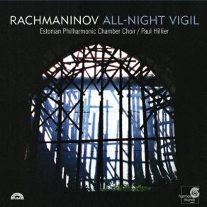 Download track All-Night Vigil, Op. 37: X. Having Beheld The Resurrection Paul Hillier, Estonian Philharmonic Chamber Choir