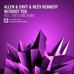 Download track Without You (Dan Stone Remix) Envy, Allen, Neev Kennedy