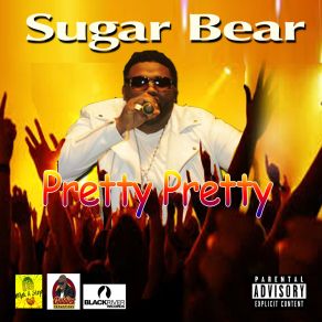 Download track Pretty Pretty (Raw) (Heathen Riddim) Sugar Bear