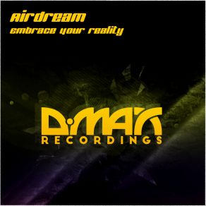 Download track Embrace Your Reality (Original Mix) Airdream