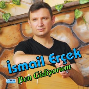 Download track Ben Gidiyorum İsmail Erçek