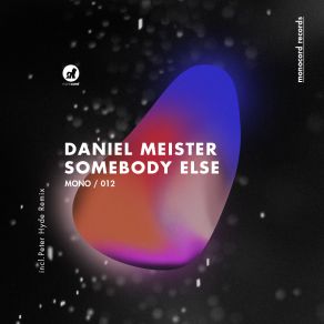 Download track Somebody Else (Peter Hyde Remix) Daniel Meister