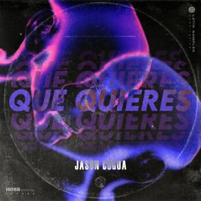 Download track Que Quieres Jason Cogua