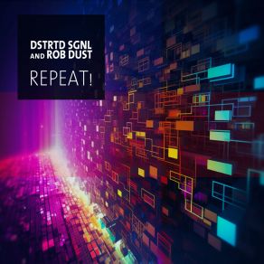 Download track Repeat! (Dstrtd Sgnl Mix) DSTRTD SGNL