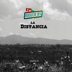 Download track La Distancia Los Routiers