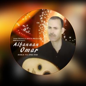 Download track Ayoua Ya Zine Éno Alfannan Omar